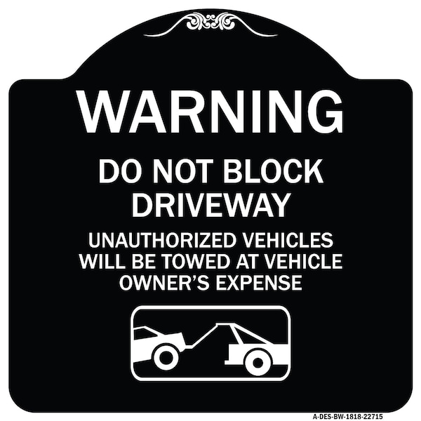 Warning Do Not Block Driveway W/ Graphic Heavy-Gauge Aluminum Sign, 18" x 18", BW-1818-22715